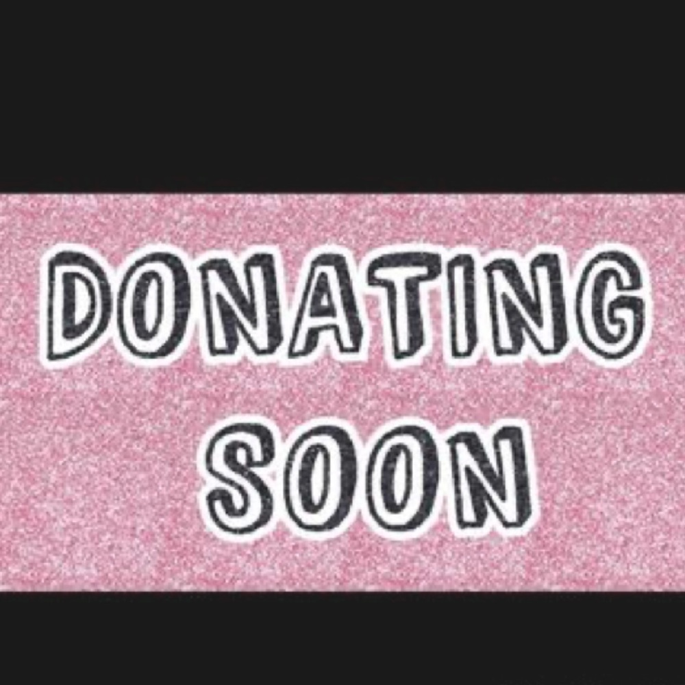 Will be donating everything on Wednesday March 8th!!